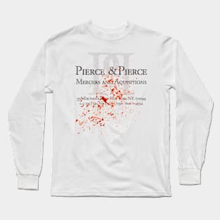 Pierce  Pierce Mergers and Aquisitions American Psycho Long Sleeve T-Shirt